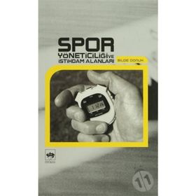 SPOR YÖNETİCİLİĞİ VE İSTİHDAM ALANLARI - BILGE DONUK