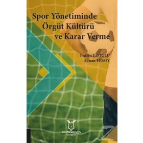 Spor Yönetiminde Örgüt Kültürü ve Karar Verme - Erdem Eroğlu