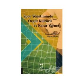 Spor Yönetiminde Örgüt Kültürü ve Karar Verme - Erdem Eroğlu