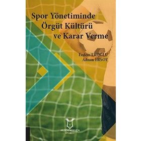 Spor Yönetiminde Örgüt Kültürü ve Karar Verme - Erdem Eroğlu