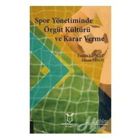 Spor Yönetiminde Örgüt Kültürü ve Karar Verme - Erdem Eroğlu
