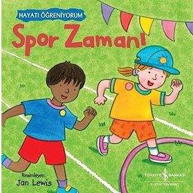 Spor Zamanı - Hayatı Öğreniyorum İş Bankası Kültür Yayınları