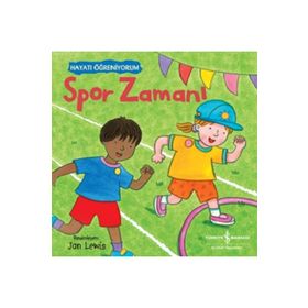 Spor Zamanı - Hayatı Öğreniyorum İş Bankası Kültür Yayınları