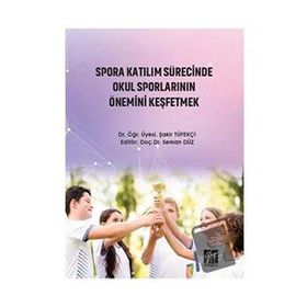 Spora Katılım Sürecinde Okul Sporlarının Önemini Keşfetmek - Şakir Tüfekçi