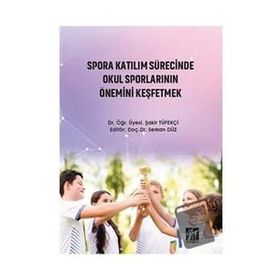 Spora Katılım Sürecinde Okul Sporlarının Önemini Keşfetmek - Şakir Tüfekçi