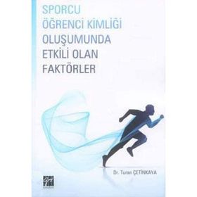 Sporcu Kimliği Oluşumunda Etkili Olan Faktörler - Turan Çetinkaya
