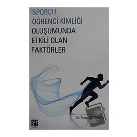 Sporcu Kimliği Oluşumunda Etkili Olan Faktörler - Turan Çetinkaya