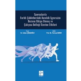 Sporcularda Farklı Şiddetlerdeki Aerobik Egzersizin Bozucu Etkiye Direnç ve Çalışma Belleği Üzerine Etkileri - Erdem Çakaloğlu