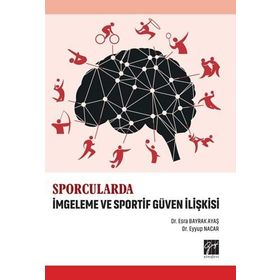 Sporcularda İmgeleme Ve Sportif Güven İlişkisi - Eyüp Nacar