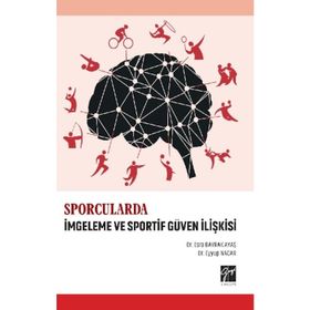 Sporcularda İmgeleme Ve Sportif Güven İlişkisi - Eyüp Nacar