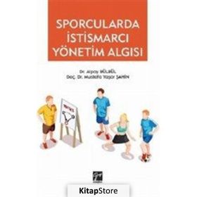 Sporcularda İstismarcı Yönetim Algısı - Alpay Bülbül