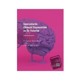 Sporcularda Zihinsel Dayanıklılık ve Öz Yeterlilik - Aydıner Birsin Yıldız