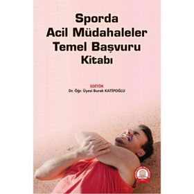 Sporda Acil Müdahaleler Temel Başvuru Kitabı-Ankara Nobel Tıp Kitabevi