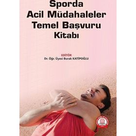 Sporda Acil Müdahaleler Temel Başvuru Kitabı-Ankara Nobel Tıp Kitabevi
