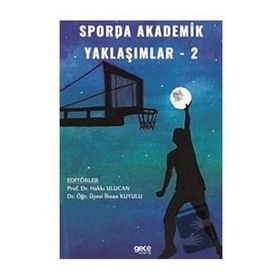 Sporda Akademik Yaklaşımlar 2 Hakkı Ulucan-İhsan Kuyulu
