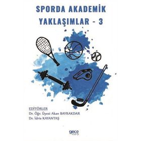 Sporda Akademik Yaklaşımlar 3 Akan Bayrakdar-İdris Kayantaş