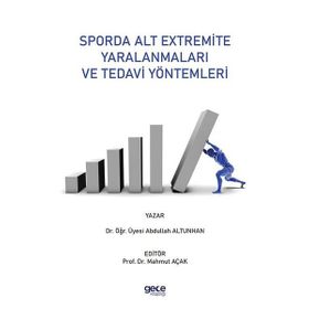 Sporda Alt Extremite Yaralanmaları ve Tedavi Yöntemleri Abdullah Altunhan