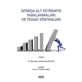 Sporda Alt Extremite Yaralanmaları ve Tedavi Yöntemleri Abdullah Altunhan