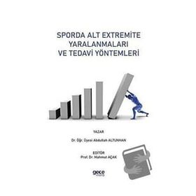 Sporda Alt Extremite Yaralanmaları ve Tedavi Yöntemleri Abdullah Altunhan