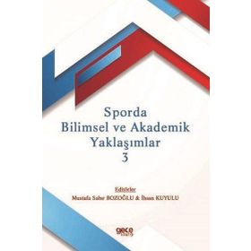 Sporda Bilimsel ve Akademik Yaklaşımlar 3 İhsan Kuyulu-Mustafa Sabır