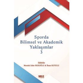 Sporda Bilimsel ve Akademik Yaklaşımlar 3 İhsan Kuyulu-Mustafa Sabır