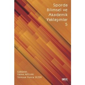 Sporda Bilimsel ve Akademik Yaklaşımlar 5 Fatma Arslan