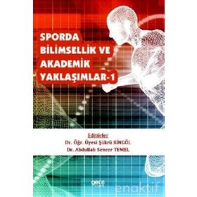 Sporda Bilimsellik ve Akademik Yaklaşımlar 1 - Şükrü Bingöl