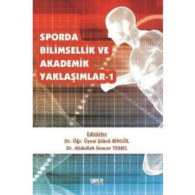 Sporda Bilimsellik ve Akademik Yaklaşımlar 1 - Şükrü Bingöl