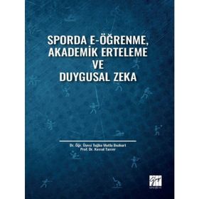 Sporda E-Öğrenme, Akademik Erteleme ve Duygusal Zeka Kemal Tamer Tuğba Mutlu Bozkurt