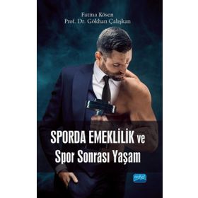 Sporda Emeklilik ve Spor Sonrası Yaşam - Nobel Akademik Yayıncılık