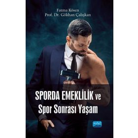 Sporda Emeklilik ve Spor Sonrası Yaşam - Nobel Akademik Yayıncılık