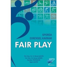 Sporda Evrensel Kavram Fair Play - Figen Şahin ogrt h murat sahin Kenan Şebin Kamber Özperçin