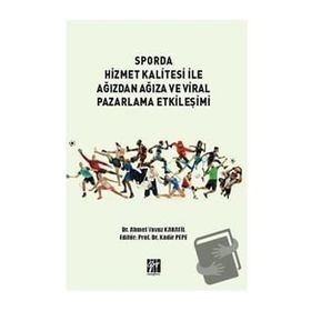 Sporda Hizmet Kalitesi İle Ağızdan Ağıza ve Viral Pazarlama Etkileşimi - Ahmet Yavuz Karanfil