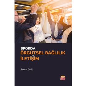 Sporda Örgütsel Bağlılık ve İletişim - Nobel Bilimsel Eserler