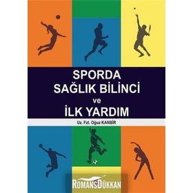 SPORDA SAĞLIK BILINCI VE İLKYARDIM - OĞUZ KANBIR
