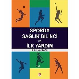 SPORDA SAĞLIK BILINCI VE İLKYARDIM - OĞUZ KANBIR