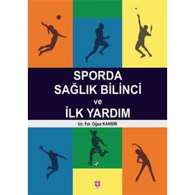 SPORDA SAĞLIK BILINCI VE İLKYARDIM - OĞUZ KANBIR