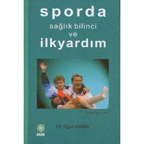 SPORDA SAĞLIK BILINCI VE İLKYARDIM - OĞUZ KANBIR