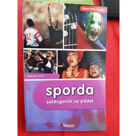 Sporda Saldırganlık ve Şiddet - Mehmet Acet