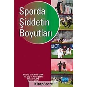 Sporda Şiddetin Boyutları - Mehmet Şahin Mehmet Yılmaz Öğrt. Gör. H. Murat Şahin Kenan Şebin ogrt h murat sahin