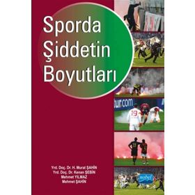 Sporda Şiddetin Boyutları - Mehmet Şahin Mehmet Yılmaz Öğrt. Gör. H. Murat Şahin Kenan Şebin ogrt h murat sahin