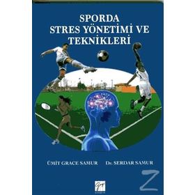 Sporda Stres Yönetimi ve Teknikleri - Ümit Grace Samur Serdar Samur