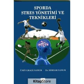 Sporda Stres Yönetimi ve Teknikleri - Ümit Grace Samur Serdar Samur