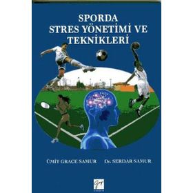 Sporda Stres Yönetimi ve Teknikleri - Ümit Grace Samur Serdar Samur