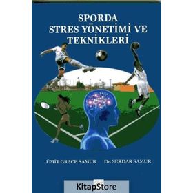 Sporda Stres Yönetimi ve Teknikleri - Ümit Grace Samur Serdar Samur