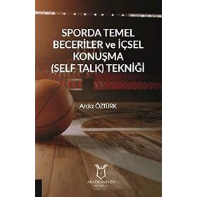 Sporda Temel Beceriler ve İçsel Konuşma Tekniği - Arda Öztürk