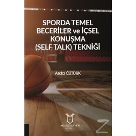 Sporda Temel Beceriler ve İçsel Konuşma Tekniği - Arda Öztürk