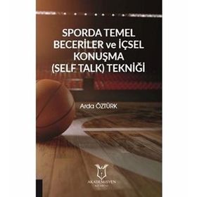 Sporda Temel Beceriler ve İçsel Konuşma Tekniği - Arda Öztürk