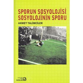 SPORUN SOSYOLOJISI SOSYOLOJININ SPORU - AHMET TALIMCILER