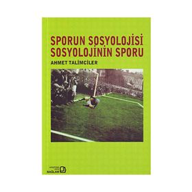 SPORUN SOSYOLOJISI SOSYOLOJININ SPORU - AHMET TALIMCILER